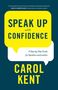 Carol Kent: Speak Up with Confidence, Buch