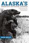 Doug Kelly: Alaska's Greatest Outdoor Legends: Colorful Characters Who Built the Fishing and Hunting Industries, Buch