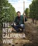 Jon Bonné: The New California Wine: A Guide to the Producers and Wines Behind a Revolution in Taste, Buch