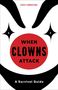 Chuck Sambuchino: When Clowns Attack: A Survival Guide, Buch