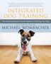Michael Wombacher: Integrated Dog Training: The Commonsense Visual Guide to Training Any Dog, Buch