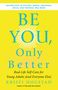Kristi Hugstad: Be You, Only Better: Real-Life Self-Care for Young Adults (and Everyone Else), Buch