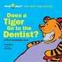 Harriet Ziefert: Does a Tiger Go to the Dentist?, Buch