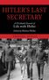Traudl Junge: Hitler's Last Secretary: A Firsthand Account of Life with Hitler, Buch