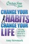 Amy Newmark: Chicken Soup for the Soul: Change Your Habits Change Your Life, Buch
