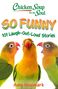 "Chicken Soup for the Soul", "SO FUNNY", "101 Laugh-Out-Loud Stories", "Amy Newmark". Drei bunte Vögel schauen lustig.