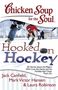 Jack Canfield: Chicken Soup for the Soul: Hooked on Hockey: 101 Stories about the Players Who Love the Game and the Families That Cheer Them on, Buch