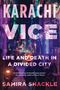 Samira Shackle: Karachi Vice: Life and Death in a Divided City, Buch