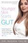 Nigma Talib: Younger Skin Starts in the Gut: 4-Week Program to Identify and Eliminate Your Skin-Aging Triggers - Gluten, Wine, Dairy, and Sugar, Buch