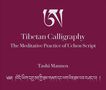 Text: "Tibetan Calligraphy: The Meditative Practice of Uchen Script. Tashi Mannox." Logo oben, tibetische Schrift unten.