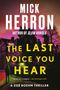 Mick Herron: The Last Voice You Hear, Buch, Buch