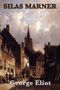 Text: "Silas Marner", "George Eliot". Malerische Straßenszene mit Menschen und Kirchturm im Hintergrund.