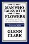 Glenn Clark: The Man Who Talks with the Flowers, Buch