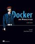 Aiden Hobson Sayers: Docker in Practice, Second Edition, Buch