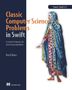 „Classic Computer Science Problems in Swift. Essential techniques for practicing programmers. David Kopec.“ Illustration einer Person im Gewand.