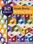 Marci Baker: 3-D Magic! Simple Blocks, Striking Quilts, Buch