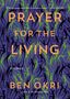 Ben Okri: Prayer for the Living, Buch