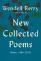 Wendell Berry: New Collected Poems, Buch