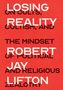 Robert Jay Lifton: Losing Reality, Buch