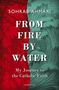 Sohrab Ahmari: From Fire, by Water: My Journey to the Catholic Faith, Buch