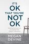 Megan Devine: It's Ok That You're Not Ok, Buch