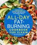 Yuri Elkaim: The All-Day Fat-Burning Cookbook: Turbocharge Your Metabolism with More Than 125 Fast and Delicious Fat-Burning Meals, Buch