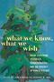 : What We Know, What We Wish, Buch