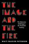 Whit Frazier Peterson: The Image and the Fire, Buch