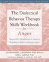 Alexander L Chapman: The Dialectical Behavior Therapy Skills Workbook for Anger, Buch