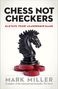 Mark Miller: Chess Not Checkers, Buch