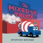 Stephen Savage: The Mixed-Up Truck, Buch