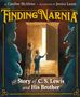 Caroline Mcalister: Finding Narnia: The Story of C. S. Lewis and His Brother, Buch