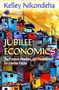 Kelley Nikondeha: Jubilee Economics: The Purpose, Practices, and Possibilities for a Better Future, Buch
