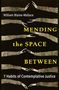 William Blaine-Wallace, Mending the Space Between, 7 Habits of Contemplative Justice. Eine Illustration mit sich ausstreckenden Händen., Buch