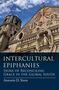 "Intercultural Epiphanies: Signs of Reconciling Grace in the Global South" von Antonio D. Sison. Historische Kirchenfassade., Buch