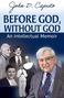 "John D. Caputo. BEFORE GOD, WITHOUT GOD. An Intellectual Memoir." Älterer Mann in Anzug, diverse Porträts im Hintergrund., Buch