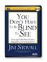 Jim Stovall: You Don't Have to Be Blind to See, CD