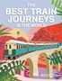 Franco Tanel: The Best Train Journeys in the World, Buch