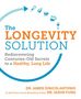 James Dinicolantonio: The Longevity Solution: Rediscovering Centuries-Old Secrets to a Healthy, Long Life, Buch