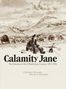 Christian Perrissin: Calamity Jane: The Calamitous Life of Martha Jane Cannary, Buch