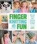 Vickie Howell: Finger Knitting Fun, Buch