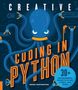 Sheena Vaidyanathan: Creative Coding in Python: 30+ Programming Projects in Art, Games, and More, Buch