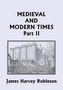 James Harvey Robinson: Medieval and Modern Times, Part II (Yesterday's Classics), Buch