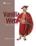 Vanilla Web, Building apps without frameworks. Maximiliano Firtman. Illustration eines Mannes in roter Kleidung.