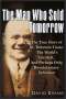 David Evans: The Man Who Sold Tomorrow: The True Story of Dr. Solomon Trone the World's Greatest & Most Successful & Perhaps Only Revolutionary Salesman, Buch