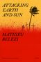 Mathieu Belezi: Attacking Earth and Sun, Buch