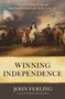 John E Ferling: Winning Independence, Buch