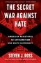"THE SECRET WAR AGAINST HATE: American Resistance to Antisemitism and White Supremacy" von Steven J. Ross. Hintergrund: Nazi-Symbolik., Buch