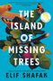 Elif Shafak: The Island of Missing Trees, Buch