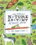 Julia Rothman: Julia Rothman's Nature Anatomy Activity Book: Puzzles, Challenges, and Drawing Exercises for Learning about the Curious Parts & Pieces of the Natural, Buch